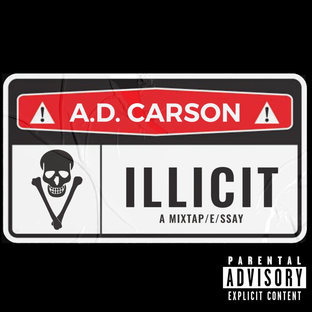 A red, white, and black sticker that reads "A.D. Carson ILLICIT A Mixtap/e/ssay" with a modified skull and bones graphic on a black background with a black and white parental advisory in the bottom right corner